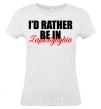 Women's T-shirt I'd rather be in Zaporizhzhia White фото