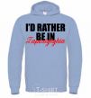 Men`s hoodie I'd rather be in Zaporizhzhia sky-blue фото