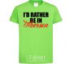 Kids T-shirt I'd rather be in Kherson orchid-green фото