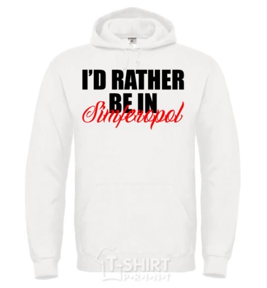 Men`s hoodie I'd rather be in Simferopol White фото