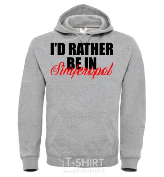 Men`s hoodie I'd rather be in Simferopol sport-grey фото