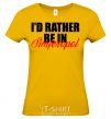 Women's T-shirt I'd rather be in Simferopol cornsilk фото