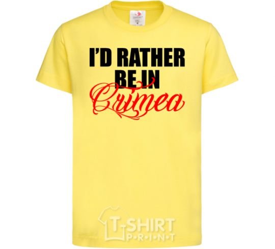Детская футболка I'd rather be in Crimea Лимонный фото
