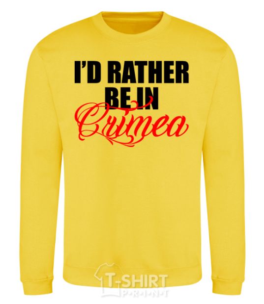 Sweatshirt I'd rather be in Crimea yellow фото