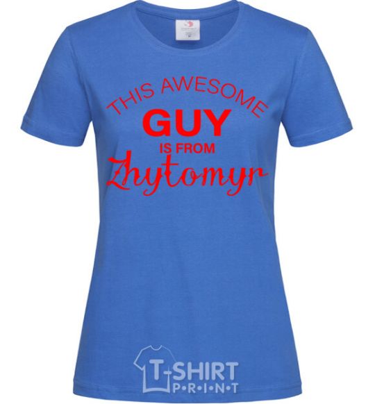 Women's T-shirt This awesome guy is from Zhytomyr royal-blue фото