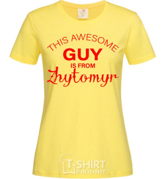 Женская футболка This awesome guy is from Zhytomyr Лимонный фото