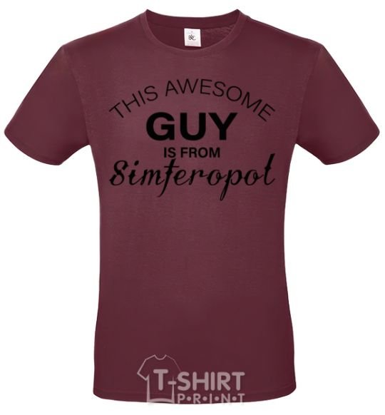 Men's T-Shirt This awesome guy is from Simferopol burgundy фото