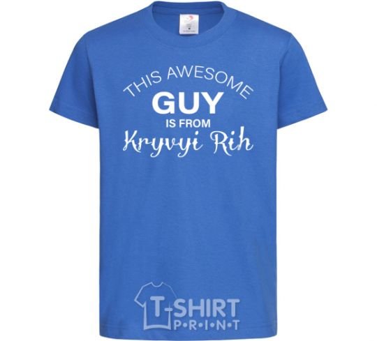 Kids T-shirt This awesome guy is from Kryvyi Rih royal-blue фото