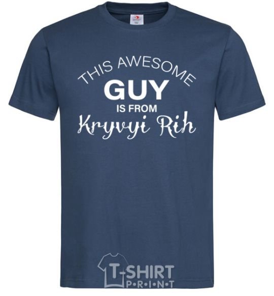 Men's T-Shirt This awesome guy is from Kryvyi Rih navy-blue фото