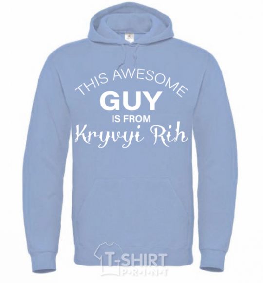 Men`s hoodie This awesome guy is from Kryvyi Rih sky-blue фото