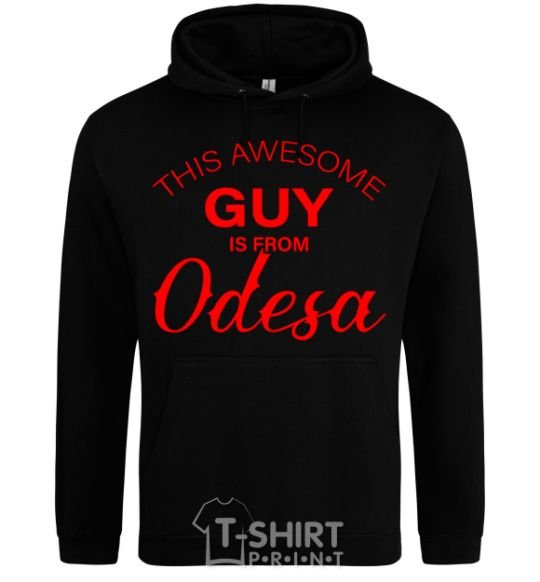 Men`s hoodie This awesome guy is from Odesa black фото