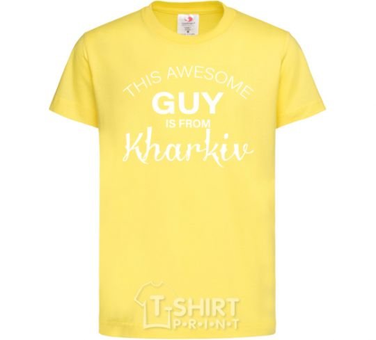 Kids T-shirt This awesome guy is from Kharkiv cornsilk фото