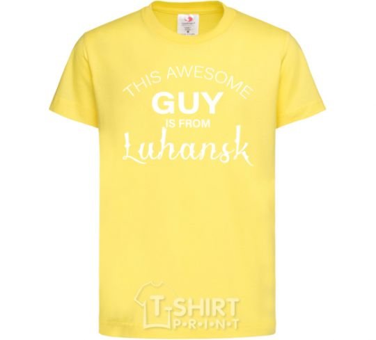 Kids T-shirt This awesome guy is from Luhansk cornsilk фото
