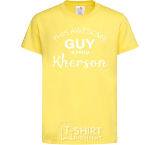 Kids T-shirt This awesome guy is from Kherson cornsilk фото