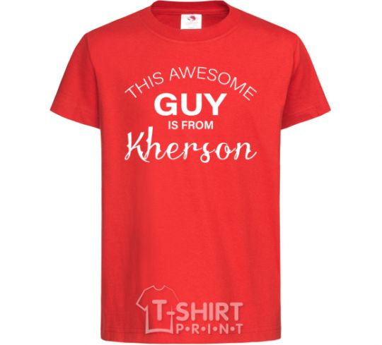 Kids T-shirt This awesome guy is from Kherson red фото