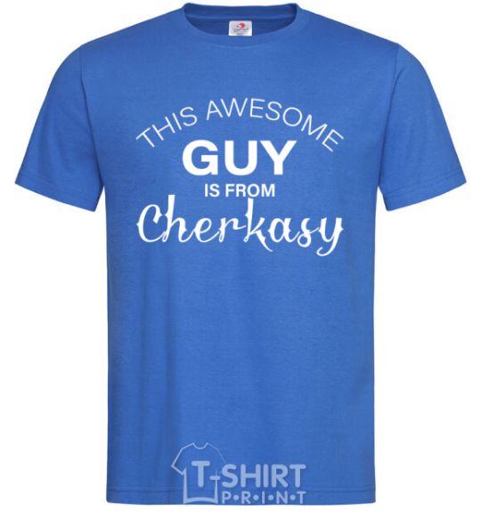 Men's T-Shirt This awesome guy is from Cherkasy royal-blue фото