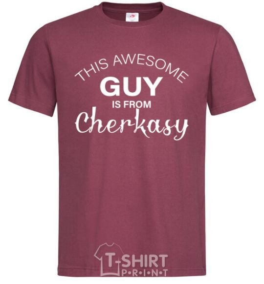 Men's T-Shirt This awesome guy is from Cherkasy burgundy фото