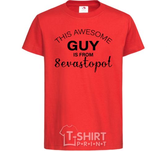 Kids T-shirt This awesome guy is from Sevastopol red фото