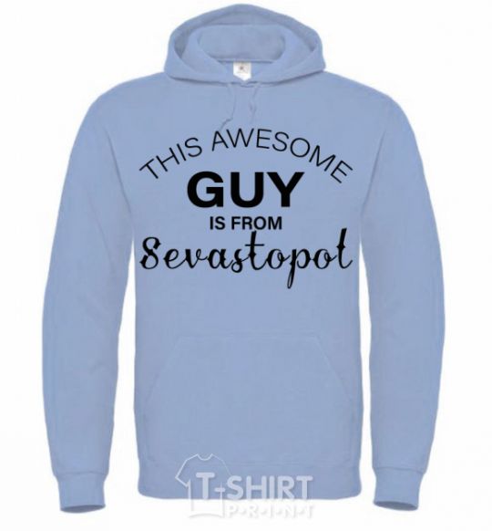 Men`s hoodie This awesome guy is from Sevastopol sky-blue фото