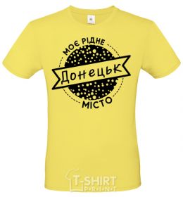 Men's T-Shirt My hometown of Donetsk cornsilk фото