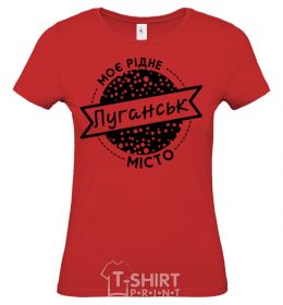 Women's T-shirt My hometown of Luhansk red фото
