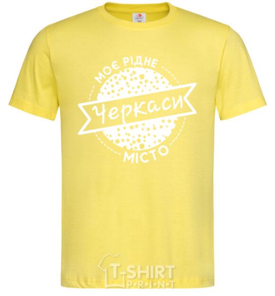 Men's T-Shirt My hometown of Cherkasy cornsilk фото