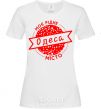 Women's T-shirt My hometown of Odesa White фото