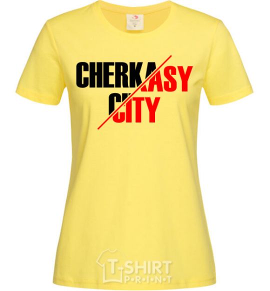 Women's T-shirt Cherkasy city cornsilk фото