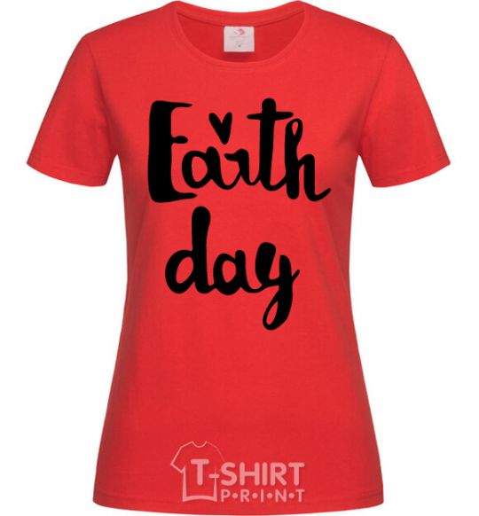 Women's T-shirt Earth Day red фото