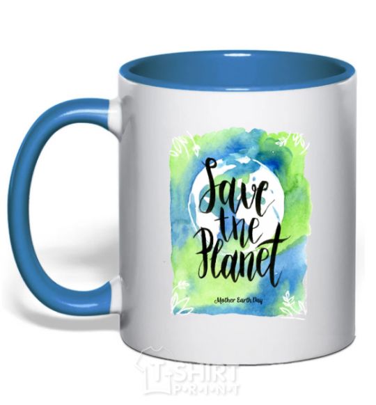 Mug with a colored handle Save the planet Mother Earth day royal-blue фото
