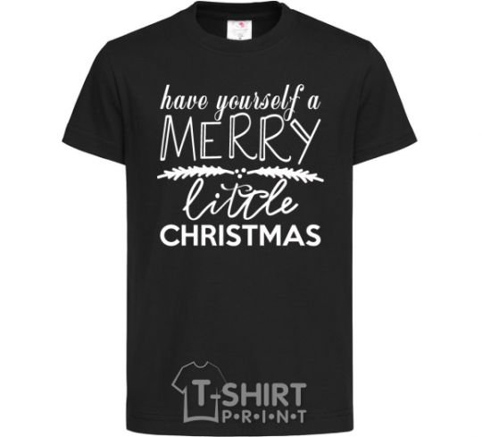 Kids T-shirt Have yourself a merry little christmas black фото