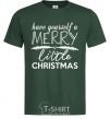 Мужская футболка Have yourself a merry little christmas Темно-зеленый фото