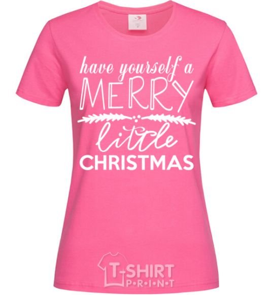 Women's T-shirt Have yourself a merry little christmas heliconia фото