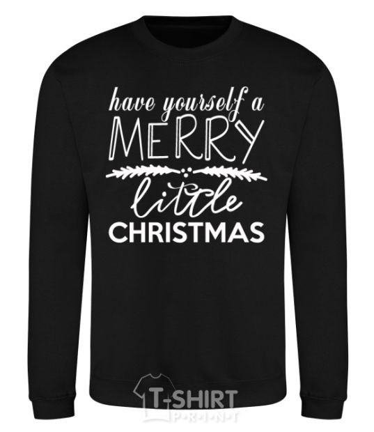 Sweatshirt Have yourself a merry little christmas black фото