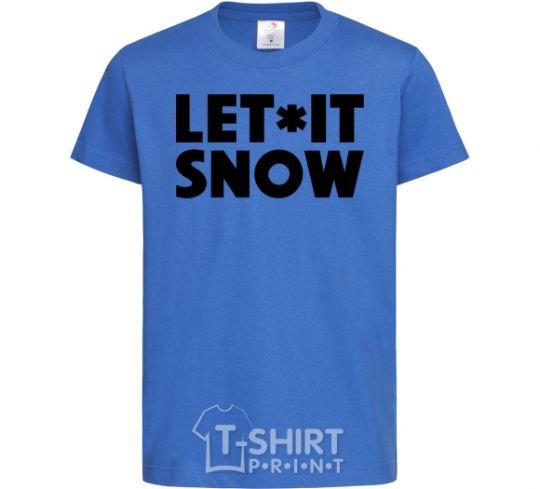 Kids T-shirt Let it snow text royal-blue фото