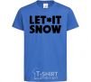 Kids T-shirt Let it snow text royal-blue фото