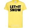 Kids T-shirt Let it snow text cornsilk фото