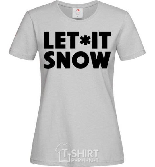 Women's T-shirt Let it snow text grey фото