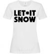 Women's T-shirt Let it snow text White фото