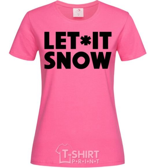Женская футболка Let it snow text Ярко-розовый фото