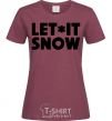 Women's T-shirt Let it snow text burgundy фото