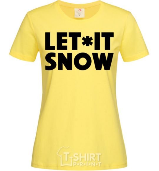Women's T-shirt Let it snow text cornsilk фото