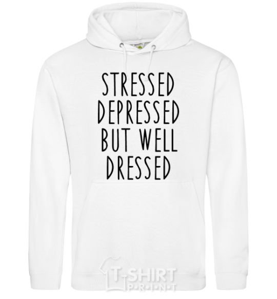 Men`s hoodie Stressed depressed but well dressed White фото