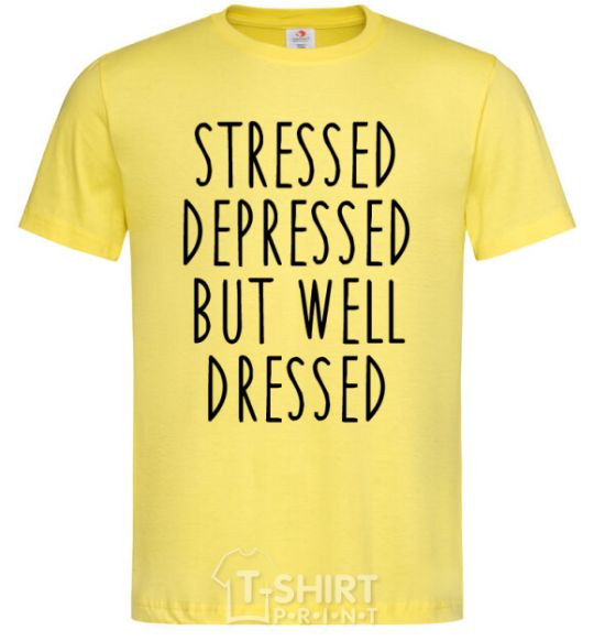 Men's T-Shirt Stressed depressed but well dressed cornsilk фото