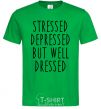 Men's T-Shirt Stressed depressed but well dressed kelly-green фото
