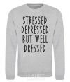 Sweatshirt Stressed depressed but well dressed sport-grey фото