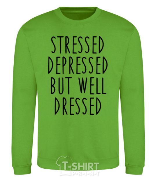 Sweatshirt Stressed depressed but well dressed orchid-green фото