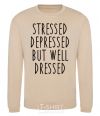 Sweatshirt Stressed depressed but well dressed sand фото