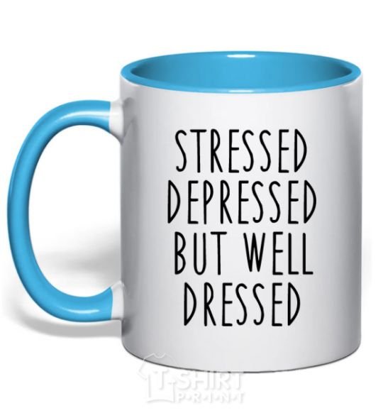 Mug with a colored handle Stressed depressed but well dressed sky-blue фото