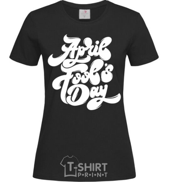 Женская футболка April fool's day Черный фото